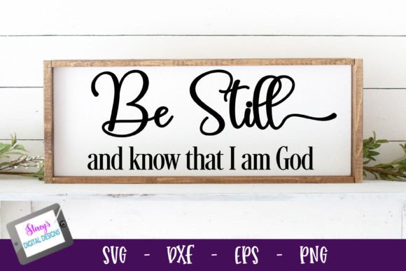 Be Still and Know Christian SVG for Graphics and Crafts