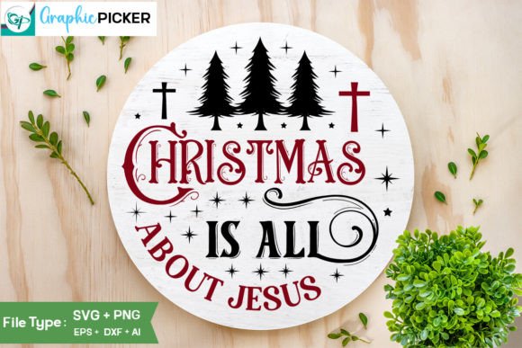 Christmas is All About Jesus Round Sign – A Festive Graphic for Local Branding and Crafts