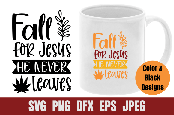 Fall SVG Fall for Jesus He Never Leaves – A Faith-Filled Graphic for Autumn Crafts