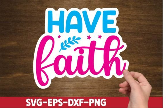 Have Faith Christian Sticker Design for Crafts & Graphics
