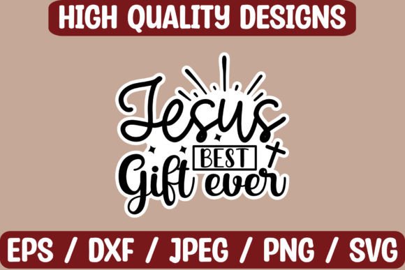 Jesus Best Gift Ever Stickers for Crafts & Graphics Projects