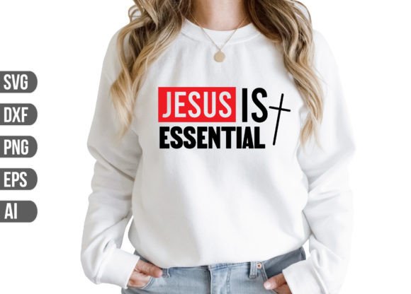 JESUS is ESSENTIAL SVG for Crafts & Graphics