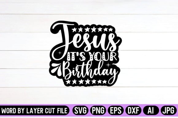 Jesus It's Your Birthday SVG Sticker – A Versatile Graphic for Crafts & Content Publishing