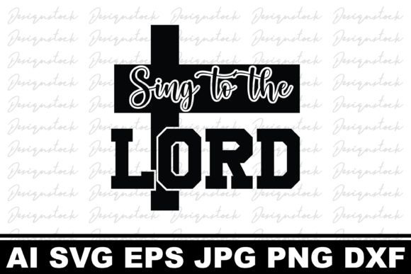 Sing to the Lord, Christian Designs – Graphics for Crafts & Digital Sellers