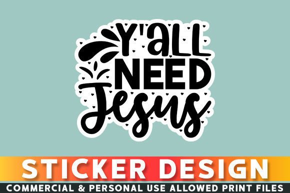 Y all Need Jesus Sticker Design – A Faith-Focused Graphic for Bloggers & Digital Publishers